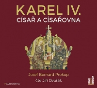 Hanganyagok Karel IV. Císař a císařovna Prokop Josef Bernard