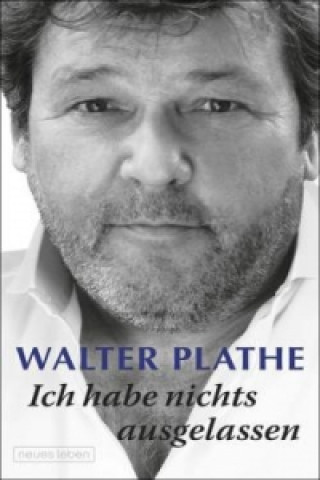 Книга Ich habe nichts ausgelassen Walter Plathe