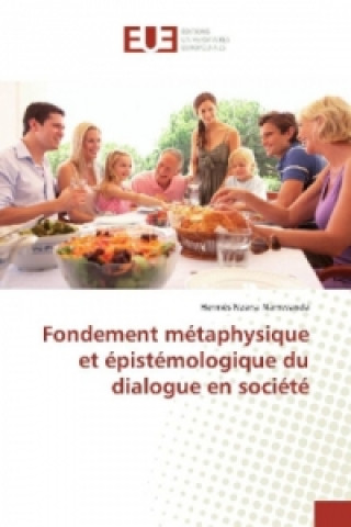 Книга Fondement métaphysique et épistémologique du dialogue en société Hermès Nzana Namwanda