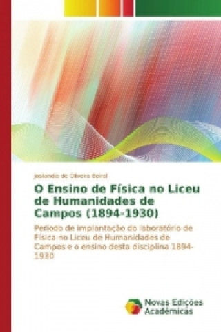 Kniha O Ensino de Física no Liceu de Humanidades de Campos (1894-1930) Josilandia de Oliveira Beiral