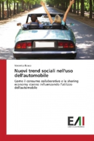 Könyv Nuovi trend sociali nell'uso dell'automobile Veronica Bosco