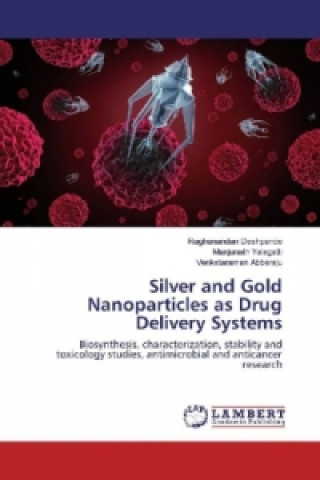 Carte Silver and Gold Nanoparticles as Drug Delivery Systems Raghunandan Deshpande