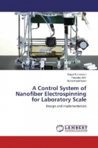 Книга A Control System of Nanofiber Electrospinning for Laboratory Scale Dayat Kurniawan