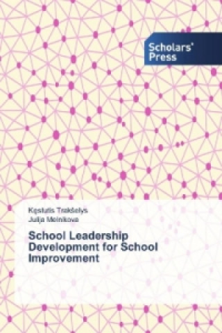 Carte School Leadership Development for School Improvement Kestutis TrakSelys