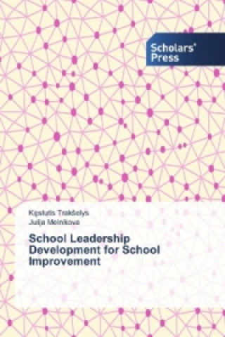 Kniha School Leadership Development for School Improvement Kestutis TrakSelys