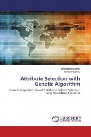 Kniha Attribute Selection with Genetic Algorithm Bhupendra Kumar