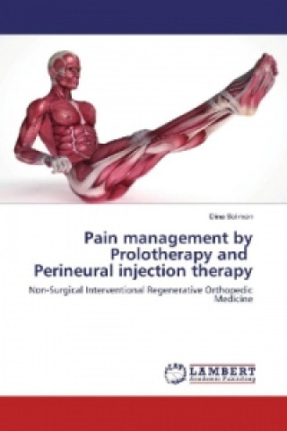 Книга Pain management by Prolotherapy and Perineural injection therapy Dina Soliman