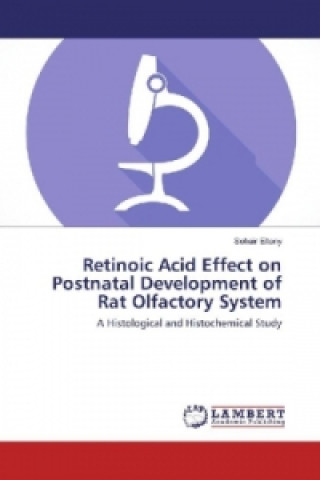 Livre Retinoic Acid Effect on Postnatal Development of Rat Olfactory System Sohair Eltony