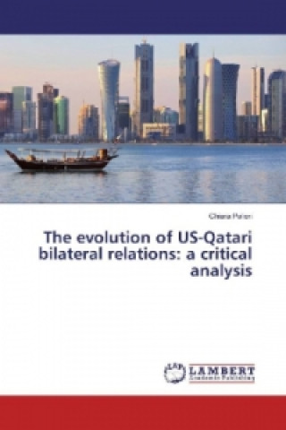 Kniha The evolution of US-Qatari bilateral relations: a critical analysis Chiara Palieri