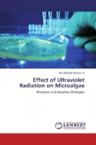 Book Effect of Ultraviolet Radiation on Microalgae Abd El-Fatah Abomohra