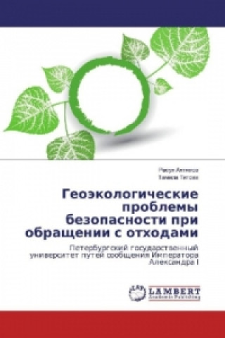 Kniha Geojekologicheskie problemy bezopasnosti pri obrashhenii s othodami Rasul Ahtyamov