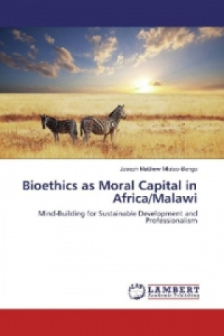 Książka Bioethics as Moral Capital in Africa/Malawi Joseph Matthew Mfutso-Bengo