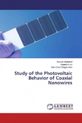 Kniha Study of the Photovoltaic Behavior of Coaxial Nanowires Sameh Abdellatif