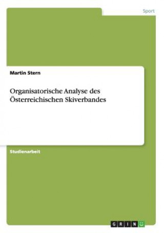 Book Organisatorische Analyse des Österreichischen Skiverbandes Martin Stern