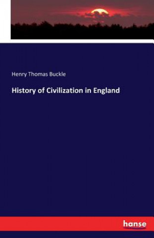 Könyv History of Civilization in England Henry Thomas Buckle