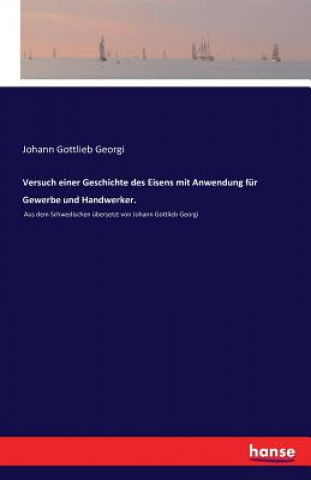 Carte Versuch einer Geschichte des Eisens mit Anwendung fur Gewerbe und Handwerker. Johann Gottlieb Georgi