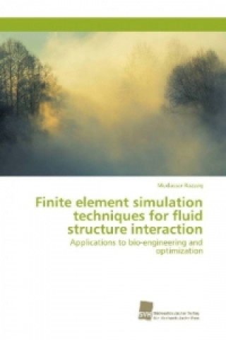 Knjiga Finite element simulation techniques for fluid structure interaction Mudassar Razzaq