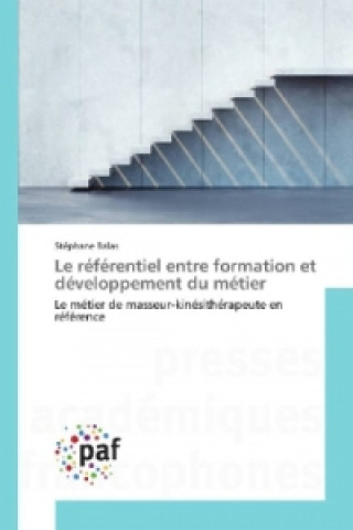 Carte Le référentiel entre formation et développement du métier Stéphane Balas