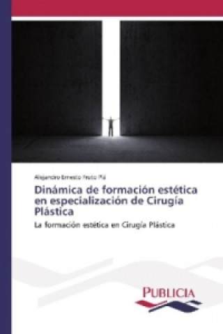 Książka Dinámica de formación estética en especialización de Cirugía Plástica Alejandro Ernesto Fruto Plá