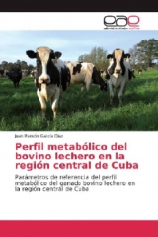 Carte Perfil metabólico del bovino lechero en la región central de Cuba Juan Ramón García Díaz