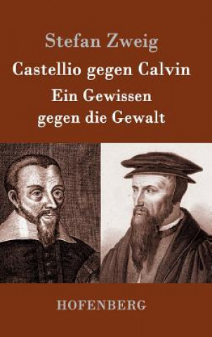 Könyv Castellio gegen Calvin Stefan Zweig