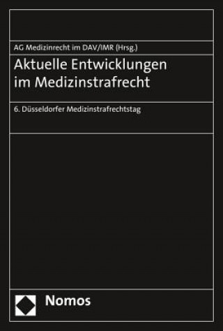 Kniha Aktuelle Entwicklungen im Medizinstrafrecht Berlin Arbeitsgemeinschaft Medizinrecht im Deutschen Anwaltverein