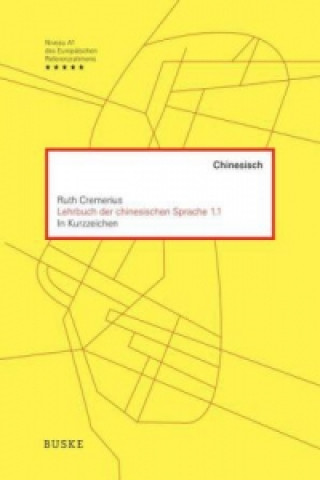Könyv Lehrbuch der chinesischen Sprache 1.1 in Kurzzeichen Ruth Cremerius