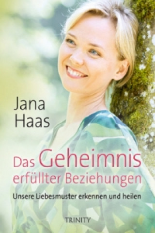 Kniha Das Geheimnis einer erfüllten Partnerschaft Jana Haas
