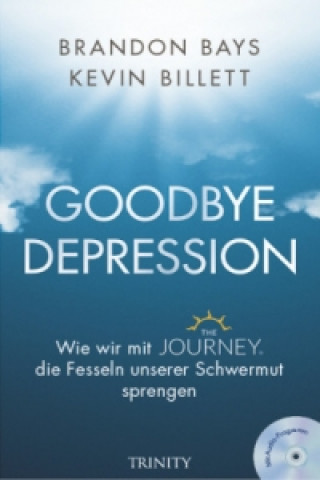 Kniha Goodbye Depression, m. 1 Audio-CD Brandon Bays