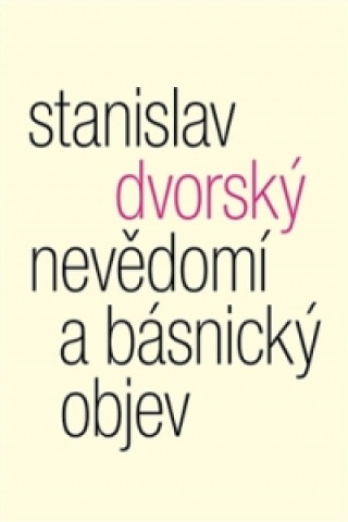 Книга Nevědomí a básnický objev Stanislav Dvorský