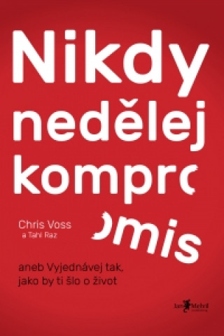 Book Nikdy nedělej kompromis Chris Voss