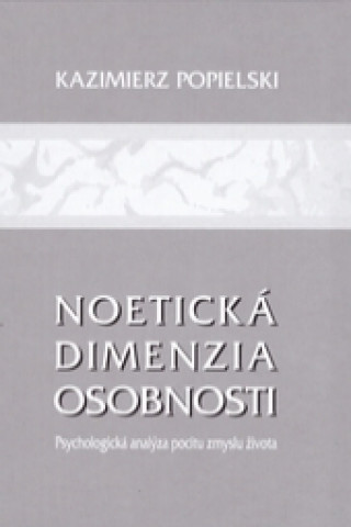 Carte Noetická dimenzia osobnosti Kazimierz Popielski