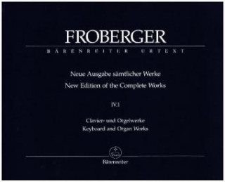 Nyomtatványok Clavier- und Orgelwerke abschriftlicher Überlieferung: Partiten und Partitensätze, Partitur. Tl.2 Johann Jacob Froberger