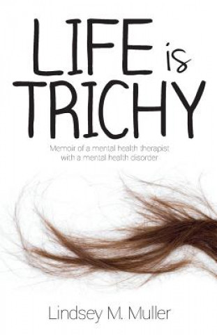 Könyv Life Is Trichy Lindsey M Muller