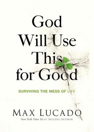 Kniha God Will Use This for Good Max Lucado