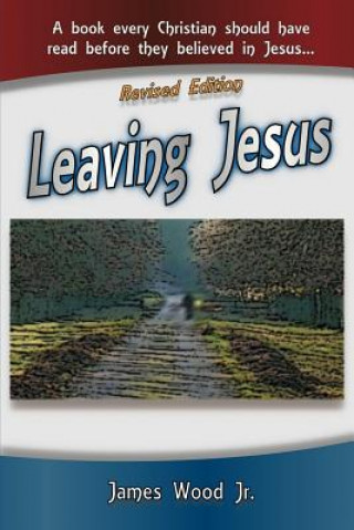 Kniha Leaving Jesus James Wood Jr