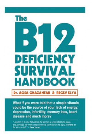 Knjiga B12 Deficiency Survival Handbook Dr Aqsa Ghazanfar