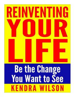 Book Reinventing Your Life Kendra Wilson