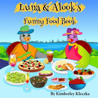 Kniha Luna & Alook's Funny Food Book Kimberley Kleczka