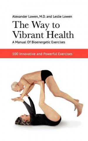 Kniha Way to Vibrant Health Alexander Lowen