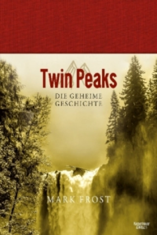 Kniha Die geheime Geschichte von Twin Peaks Mark Frost