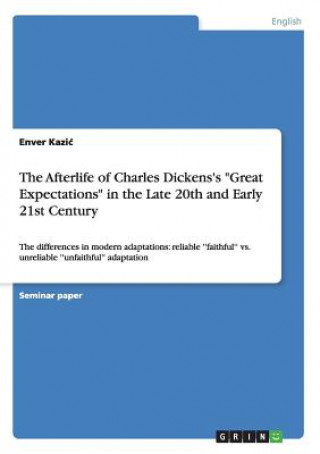 Książka The Afterlife of Charles Dickens's "Great Expectations" in the Late 20th and Early 21st Century Enver Kazic