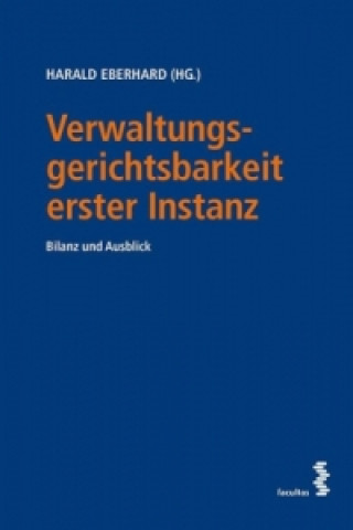 Kniha Verwaltungsgerichtsbarkeit erster Instanz (f. Österreich) Harald Eberhard