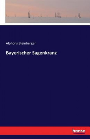 Carte Bayerischer Sagenkranz Alphons Steinberger
