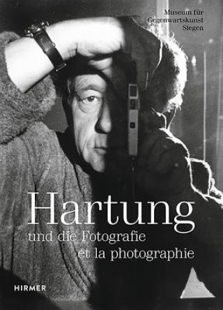 Kniha Hartung und die Fotografie / et la photographie Eva Schmidt