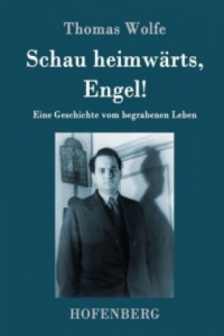 Libro Schau heimwärts, Engel Thomas Wolfe