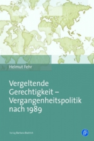 Kniha Vergeltende Gerechtigkeit - Populismus und Vergangenheitspolitik nach 1989 Helmut Fehr