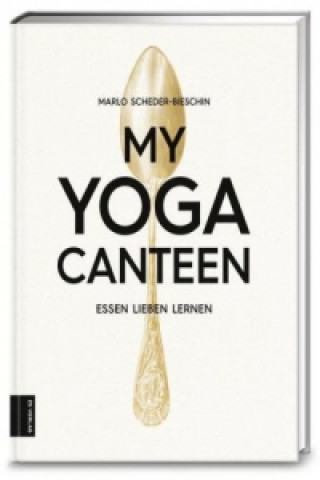 Könyv My Yoga Canteen Marlo Scheder-Bieschin