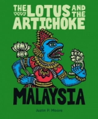 Könyv The Lotus and the Artichoke - Malaysia Justin P. Moore