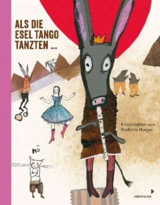 Kniha Als die Esel Tango tanzten ... Stefanie Harjes